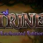 Trine Enchanted Edition: il primo capitolo sta per tornare