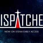 Dispatcher: ora disponibile su Steam Accesso Anticipato