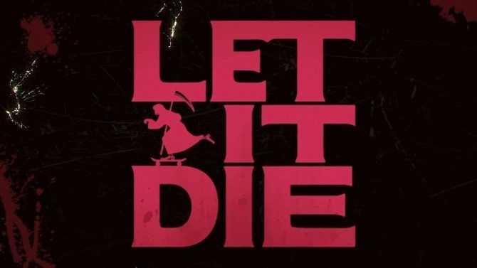 let it die