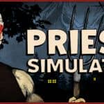 Priest Simulator: il ‘simulatore’ di Preti in arrivo nel 2022. Disponibile un episodio gratuito su Steam Priest Simulator