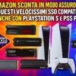 Amazon sconta in modo assurdo questi velocissimi SSD compatibili anche con PlayStation 5 e PS5 Pro SSD compatibili con PS5 e PS5 Pro in offerta scontati su Amazon
